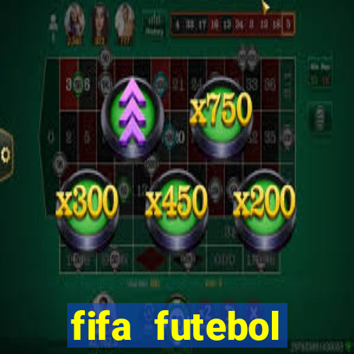 fifa futebol dinheiro infinito